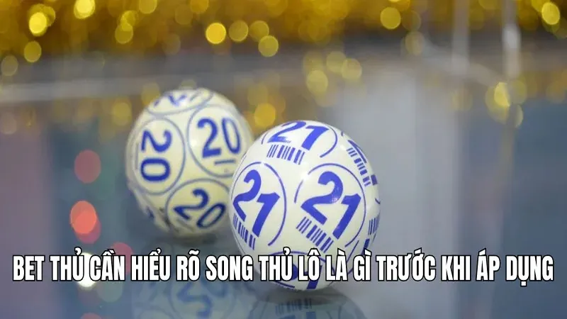 Song thủ lô là gì? 3 phương pháp soi cầu hiệu quả tại WIN777 1 Bet thủ cần hiểu rõ song thủ lô là gì trước khi áp dụng