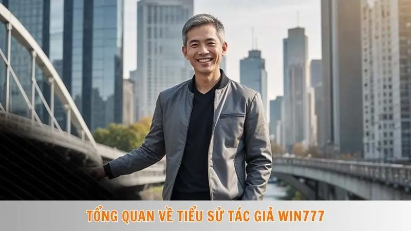 Tác giả Win777 Minh Khôi | Chuyên gia phân tích cá cược 1 Tổng quan về tiểu sử tác giả Win777